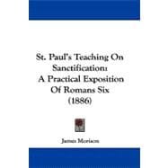 St Paul's Teaching on Sanctification : A Practical Exposition of Romans Six (1886)