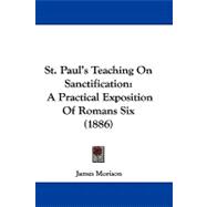 St Paul's Teaching on Sanctification : A Practical Exposition of Romans Six (1886)