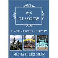 A-Z of Glasgow Places-People-History