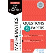 Essential SQA Exam Practice: Higher Mathematics Questions and Papers