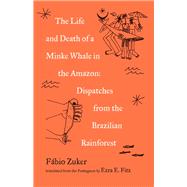 The Life and Death of a Minke Whale in the Amazon