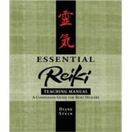 Essential Reiki Teaching Manual A Companion Guide for Reiki Healers