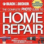 The Complete Photo Guide To Home Repair