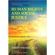 Human Rights and Social Justice Social Action and Service for the Helping and Health Professions (Revised and Expanded Third Edition)