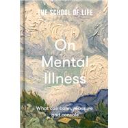 The School of Life: On Mental Illness