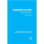 Feminine Fictions: Revisiting the Postmodern