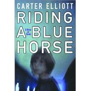 Riding a Blue Horse