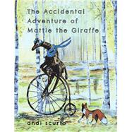 The Accidental Adventure of Mattie the Giraffe