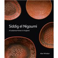 Siddig el Nigoumi A Sudanese Potter in England