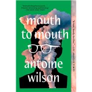 Mouth to Mouth A Novel