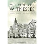 Our Cloud of Witnesses: Mission, Tradition, and Imagination