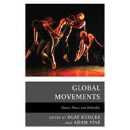 Global Movements Dance, Place, and Hybridity