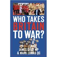 Who Takes Britain to War?
