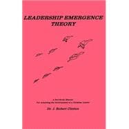 Leadership Emergence Theory : A Self-Study Manual for Analyzing the Development of a Christian Leader