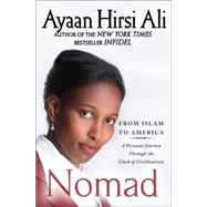 Nomad : From Islam to America: A Personal Journey Through the Clash of Civilizations