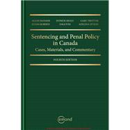 Sentencing and Penal Policy in Canada: Cases, Materials and Commentary