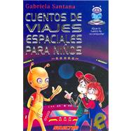 Cuentos De Viajes Espaciales Para Ninos/ Stories of Space Trips for Kids