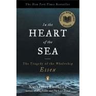 In the Heart of the Sea : The Tragedy of the Whaleship Essex