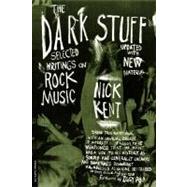 The Dark Stuff Selected Writings On Rock Music Updated Edition