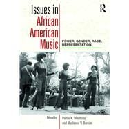 Issues in African American Music: Power, Gender, Race, Representation