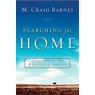 Searching for Home : Spirituality for Restless Souls