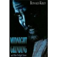 Midnight Grinding: And Other Twilight Terrors