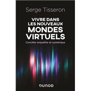 Vivre dans les nouveaux mondes virtuels