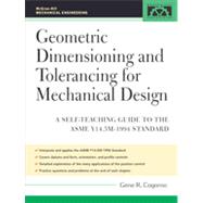Geometric Dimensioning and Tolerancing for Mechanical Design, 1st Edition