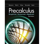 Precalculus: Graphical, Numerical, Algebraic 10th Edition with 1 Year Math XL