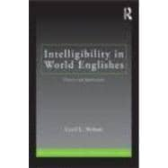 Intelligibility in World Englishes: Theory and Application