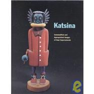 Katsina : Commodified and Appropriated Images of Hopi Supernaturals
