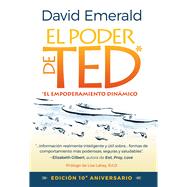 El Poder de TED* (*El Empoderamiento Dinámico) Editión 10 Aniversario
