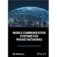 Mobile Communication Systems for Private Networks