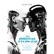The Digital Twin 2.0 The Future of Technology and Business