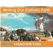 Writing Our Catholic Faith Handwriting, Grade 3, Revised Edition