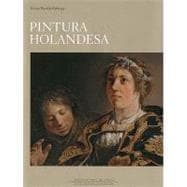 Pintura holandesa en el museo nacional del prado / Dutch Paintings at the Prado Museum