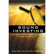 Sound Investing : Uncover Fraud and Protect Your Portfolio