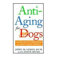 Anti-Aging for Dogs : A Longevity Program for Man's Best Friend