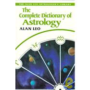 The Complete Dictionary of Astrology