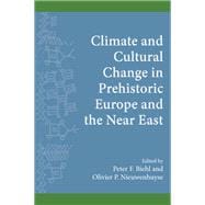 Climate and Cultural Change in Prehistoric Europe and the Near East