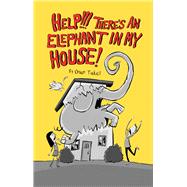 Help!!! There's an Elephant in My House!