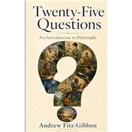 Twenty-Five Questions: An Introduction to Philosophy