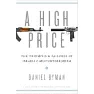 A High Price The Triumphs and Failures of Israeli Counterterrorism