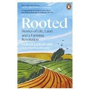 Rooted Stories of Life, Land and a Farming Revolution