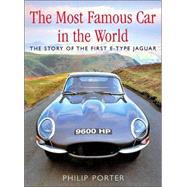 The Most Famous Car In The World The Story of the First E-Type Jaguar
