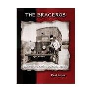 The Braceros: Guest Workers Settlers and Family Legacies
