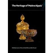 The Heritage of Maitre Alpais: An International and Interdisciplinary Examination of Medieval Limoges Enamel and Associated Objects