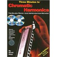 Three Minutes to Chromatic Harmonica The Blues/Rock/Jazz Improvisation Method!