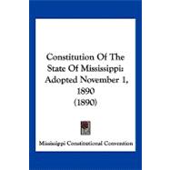 Constitution of the State of Mississippi : Adopted November 1, 1890 (1890)