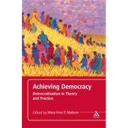 Achieving Democracy Democratization in Theory and Practice